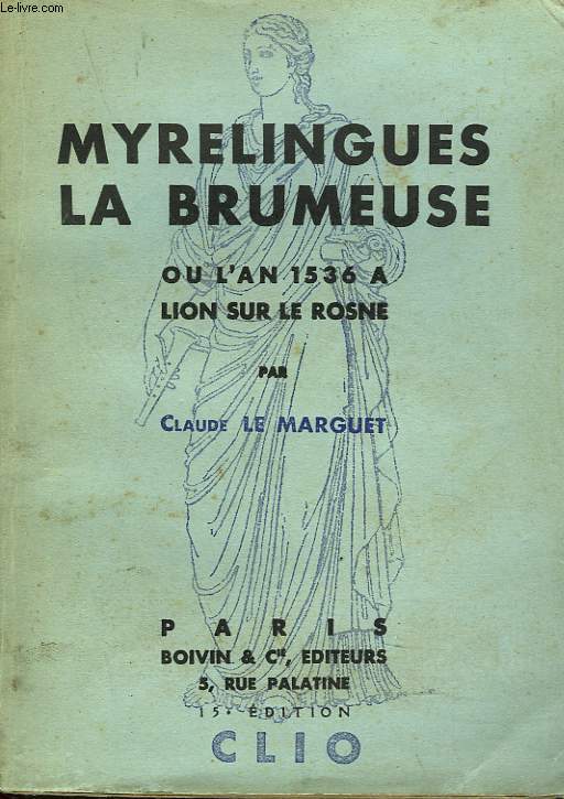 MYRELINGUES LA BRUMEUSE OU L'AN 1536 A LION SUR LE ROSNE