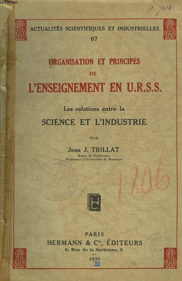 ORAGANISTION ET PRINCIPES DE L'ENSEIGNEMENT EN U.R.S.S. LES RELATIONS ENTRE LA SCIENCE ET L'INDUSTRIE.