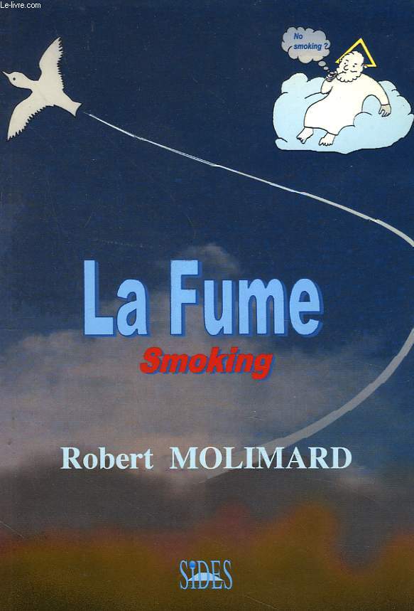 LA FUME. SMOKING.