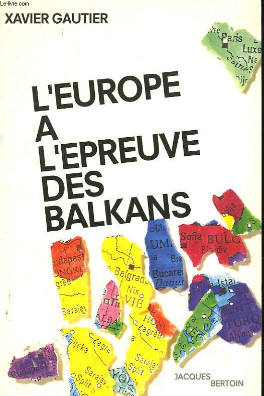 L'EUROPE A L'EPREUVE DES BALKANS.