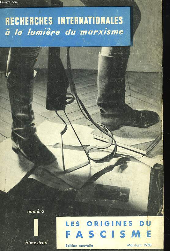 RECHERCHES INTERNATIONALES, A LA LUMIERE DU MARXISME, BIMESTRIEL N1, MAI-JUIN 1958. LES ORIGINES DU FASCISME