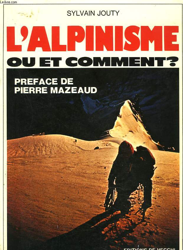 L'ALPINISME, OU ET COMMENT ?