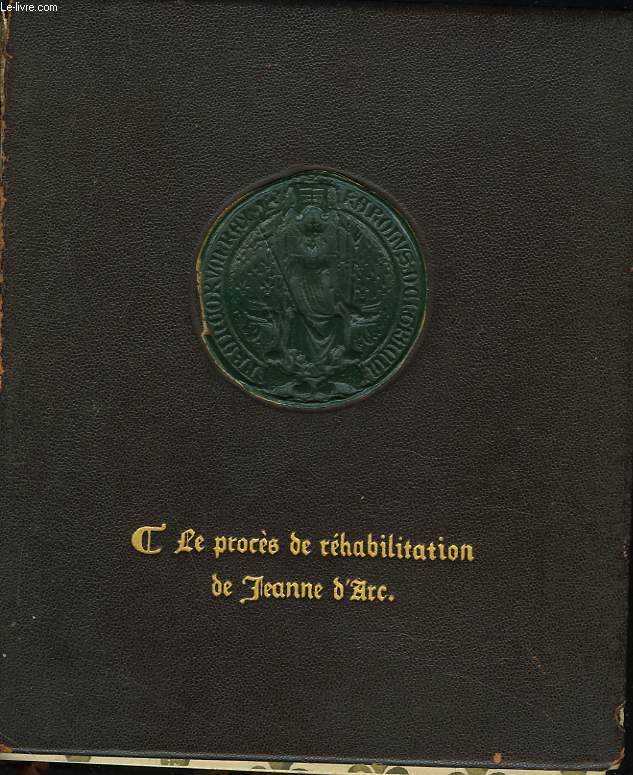 LE PROCES DE REHABILITATION DE JEANNE D'ARC. (TOME II)