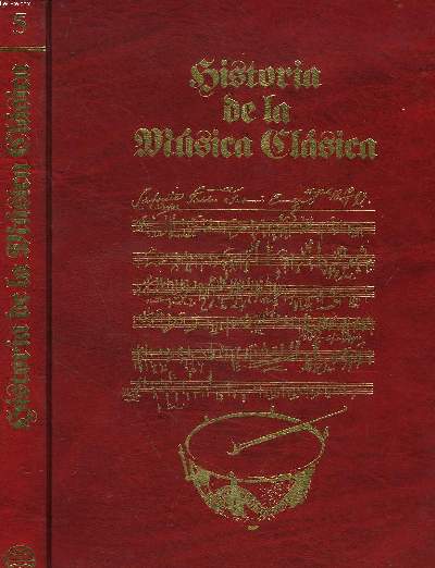 HISTORIA DE LA MUSICA CLASICA, TOMO 5. IX/ LA MUSICA DEL NUEVO SIGLO. X/ LOS MOVIMIENTOS CONTEMPORANEOS.