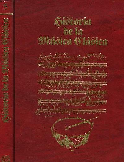 HISTORIA DE LA MUSICA CLASICA, TOMO 5. IX/ LA MUSICA DEL NUEVO SIGLO. X/ LOS MOVIMIENTOS CONTEMPORANEOS.