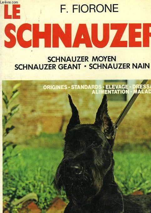 LE SCHNAUZER. MOYEN, GEANT, NAIN.