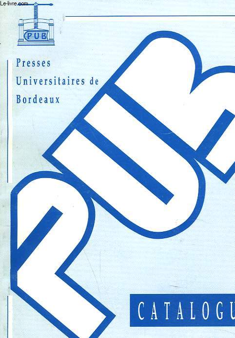 PRESSES UNIVERSITAIRES DE BORDEAUX. CATALOGUE 1995.