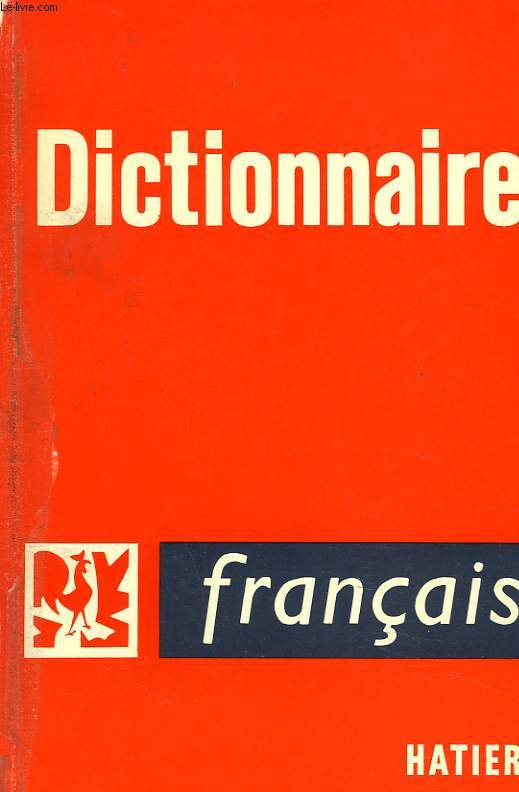 DICTIONNAIRE DE LA LANGUE FRANCAISE. LEXIQUE HISTORIQUE ET GEOGRAPHIQUE.