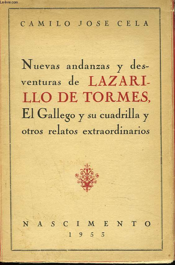 NUEVAS ANDANZAS Y DESVENTURAS DE LAZARILLO DE TORMES, EL GALLEGO Y SU CUADRILLA Y OTROS RELATOS EXTRAORDINARIOS.