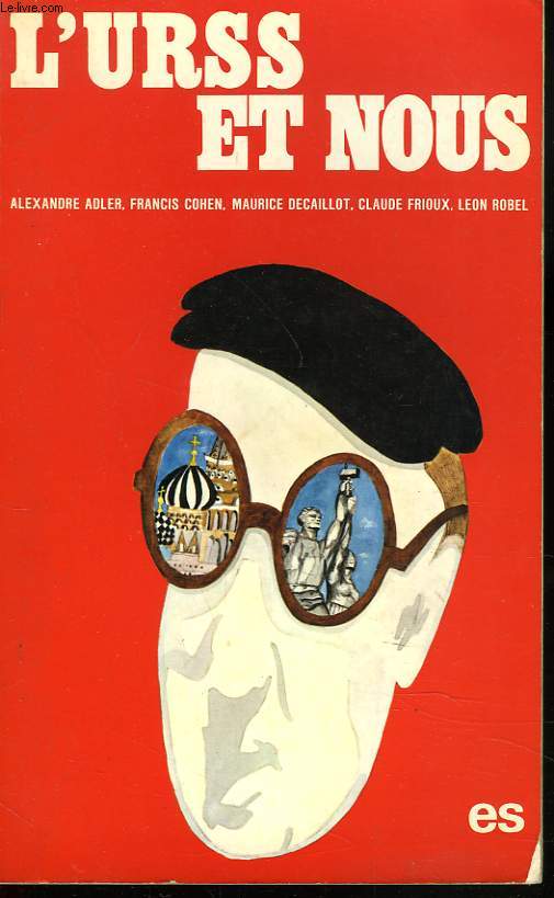 L'URSS ET NOUS. ALEXANDRE ADLER / FRANCIS COHEN / MAURICE DECAILLOT / CLAUDE FRIOUX / LEON ROBEL. + ENVOI DES AUTEURS.