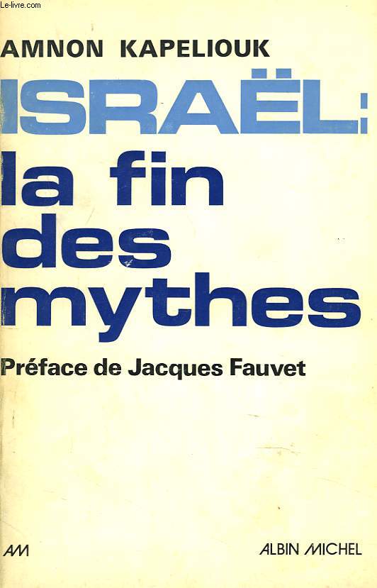 ISRAL : LA FIN DES MYTHES.