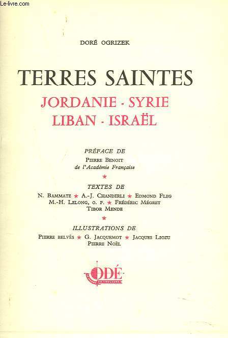 TERRES SAINTES. JORDANIE, SYRIE, LIBAN, ISRAEL.