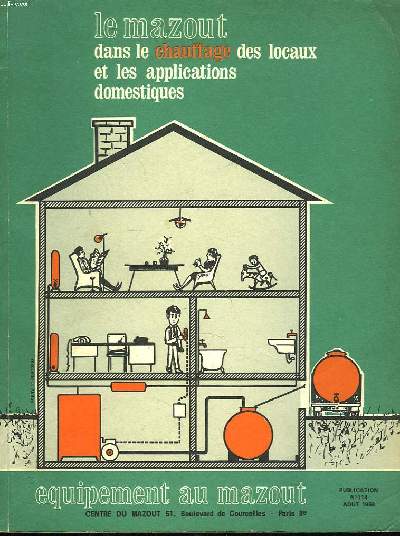 LE MAZOUT DANS LE CAUFFAGE DES LOCAUX ET LES APPLICATIONS DOMESTIQUES. PUBLICATION N114, AOUT 1968.