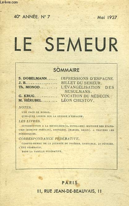 LE SEMEUR N7, MAI 1937. S. DOBELMANN, IMPRESSIONS D'ESPAGNE / J.B. , BILLET DU SEMEUR / TH. MONOD, L'EVANGELISATION DES MUSULMANS / G. KRUG, VOCATION DU MEDECIN / M. HERUBEL, LEON CHESTOV.