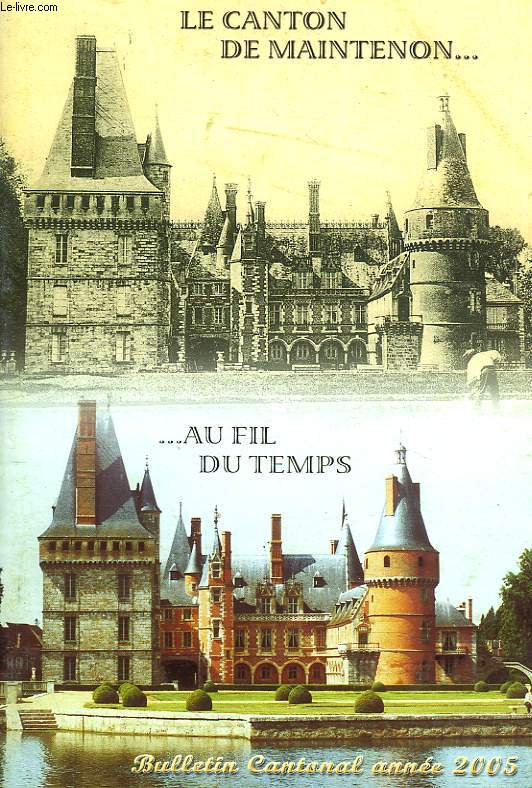 LE CANTON DE MAINTENON... ...AU FIL DU TEMPS. BULLETIN CANTONAL ANNEE 2005.