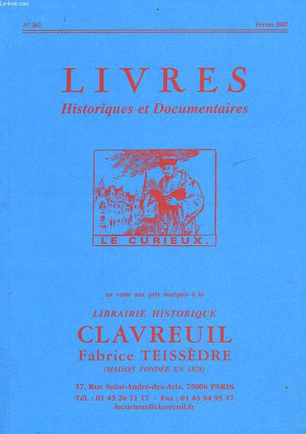 LIVRES HISTORIQUES ET DOCUMENTAIRES. CATALOGUE N362, FEVRIER 2007.