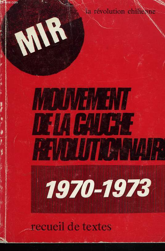 MOUVEMENT DE LA GAUCHE REVOLUTIONNAIRE 1970-1973. RECUEIL DE TEXTES.