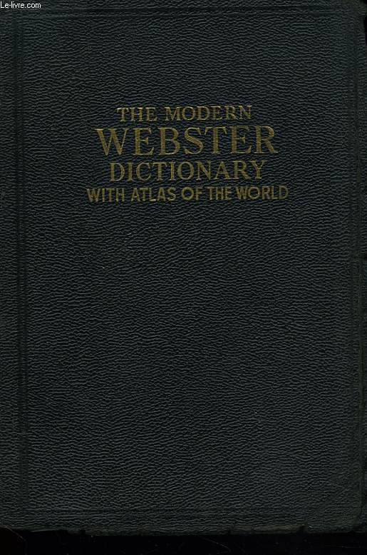THE MODERN WEBSTER DICTIONARY WITH ATLAS OF THE WORLD