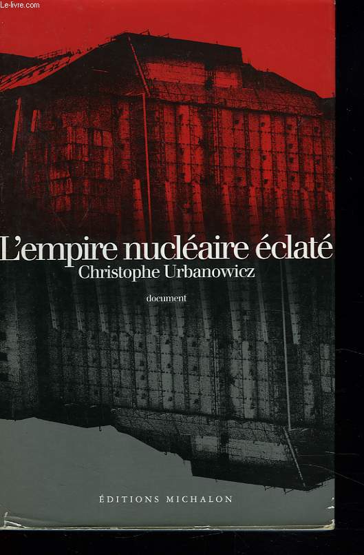 L'AMPIRE NUCLEAIRE ECLATE