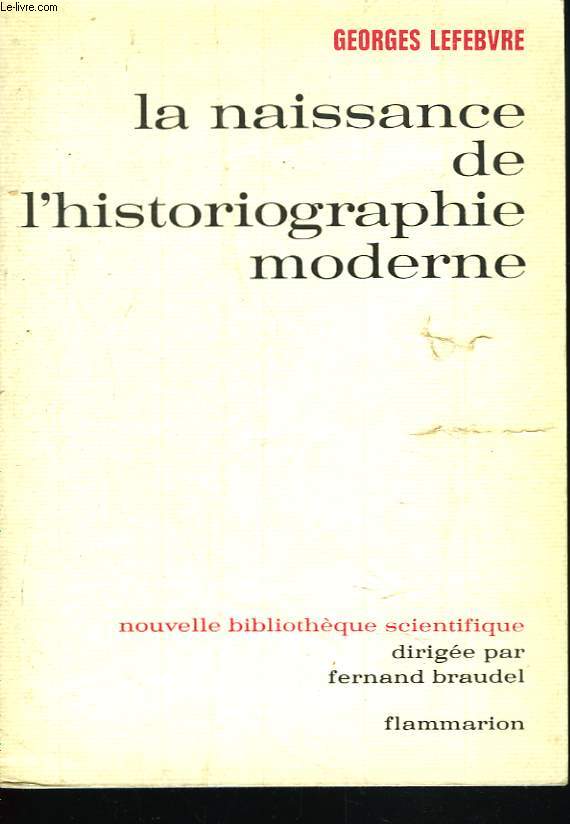 LA NAISSANCE DE L'HISTOGRAPHIE MODERNE