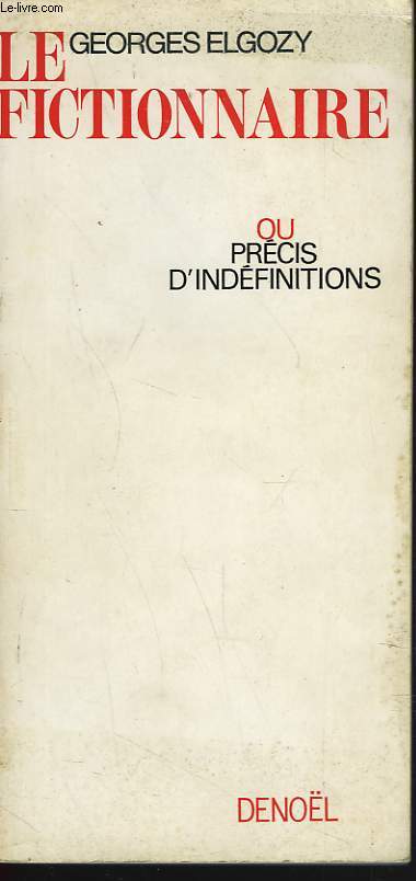 LE FICTIONNAIRE ou PRECIS D'INDEFINITIONS