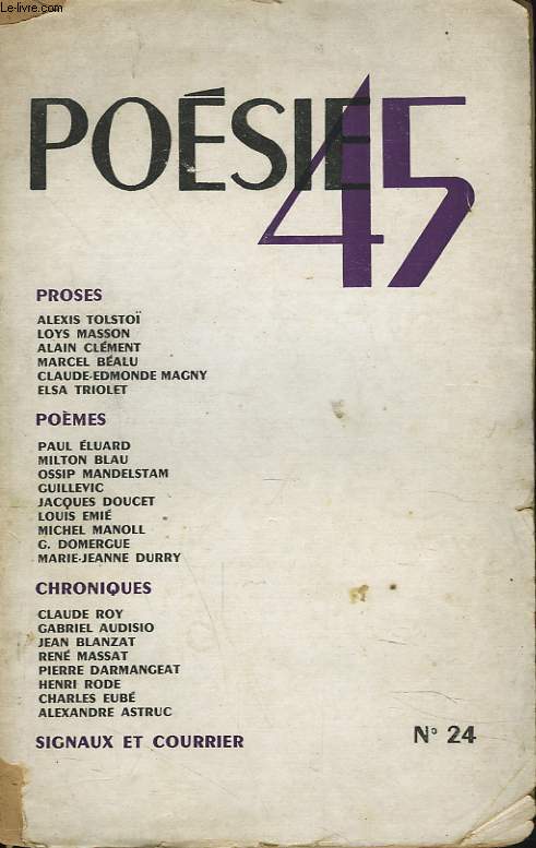 POESIE 45. N24. ALEXIS TOLSTO / LOYS MASSON / ALAIN CLEMENT / MARCEL BEALU / CLAUDE-EDMONDE MAGNUY / ELSA TRIOLET - PAUL ELUARD / MILTON BLAU / OSSIP MANDELSTAM / GUILLEVIC / JACQUES DOUCET / LOUIS EMIE / MICHEL MANOLL / G. DOMERGUE / MARIE-JEANNE DURRY