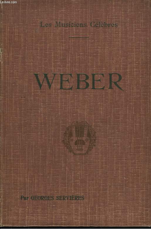WEBER. BIOGRAPHIE CRITIQUE.