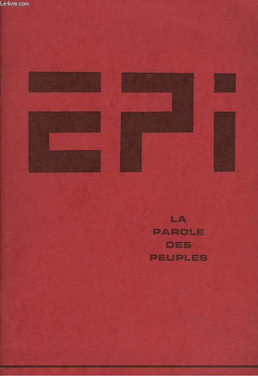 EPI, LA PAROLE DES PEUPLES. MENSUEL N1. AVRIL 1974. DOLY ODEAMSON / EUGENE R. MANGALAZA, RAHITSIKITSIKA / ANDRE COMBETTES MERCADIERS, MARCHANDS. LARZAC. FRANCA DE GLORIA, FRANCE DE GLOIRE / ENAUT ETXAMENDI JOSEBA ELOSEGI / ...