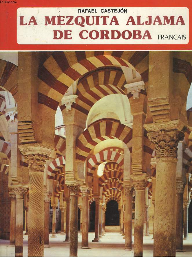 LA MEZQUITA ALJAMA DE CORDOBA