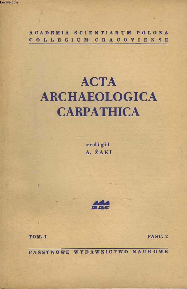 ACTA ARCHEOLOGICA CARPATHICA. TOME I, FASCICULE 2.