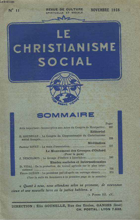 LE CHRISTIANNISME SOCIAL N11, NOVEMBRE 1938. REVUE DE CULTURE SPIRITUELLE ET SOCIALE. E. GOUNELLE, LE CONGRES DU CINQUANTENAIRE DU CHRISTIANISME SOCIAL / PASTEUR RIVET : LA MAIN D'ASSOCIATION / LE MOUVEMENT DES GROUPES D'OXFORD. J. DESCHAMPS ...