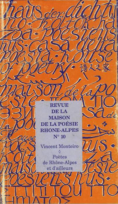 REVUE DE LA MAISON DE LA POESIE RHONE-ALPES N10. VINCENT MONTEIRO / POETES DE RHONE-ALPES ET D'AILLEURS.