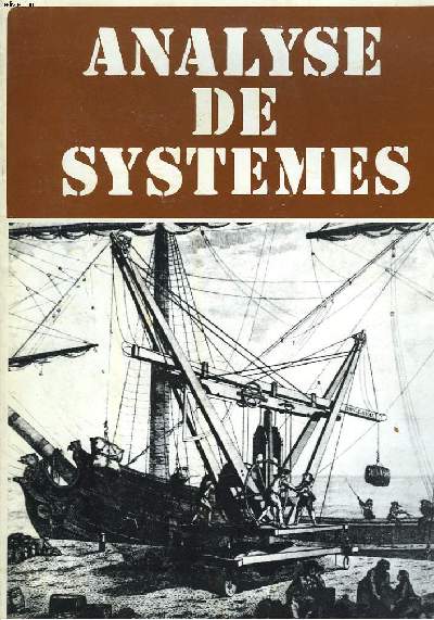 ANALYSE DE SYSTEMES. VOLUME XV, N2, JUIN 1989. ALGEBRE DE CHEMINS, SIMILARITES ET DECOMPOSITION DES SYSTEMES PAR ALIN DUSSAUCHOY / LA TECHNOLOGIE GENERALE : PROJET D'ENCYCLOPEDIE SYSTEMIQUE DE LA TECHNOLOGIE, PAR PIERRE F. GONOD.