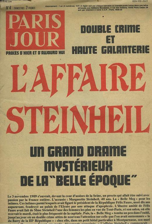PARIS JOUR, PROCES D'HIER ET D'AUJOURD'HUI N4. TRIMESTRIEL 1977. DOUBLE CRIME ET HAUTE GALANTERIE. L'AFFAIRE STEINHEIL. UN GRAND DRAME MYSTERIEUX DE LA BELLE EPOQUE.
