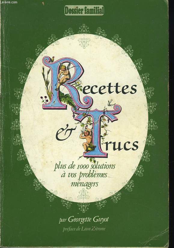 RECETTES ET TRUCS. PLUS DE 1000 SOLUTIONS A VOS PROBLEMES MENAGERS.