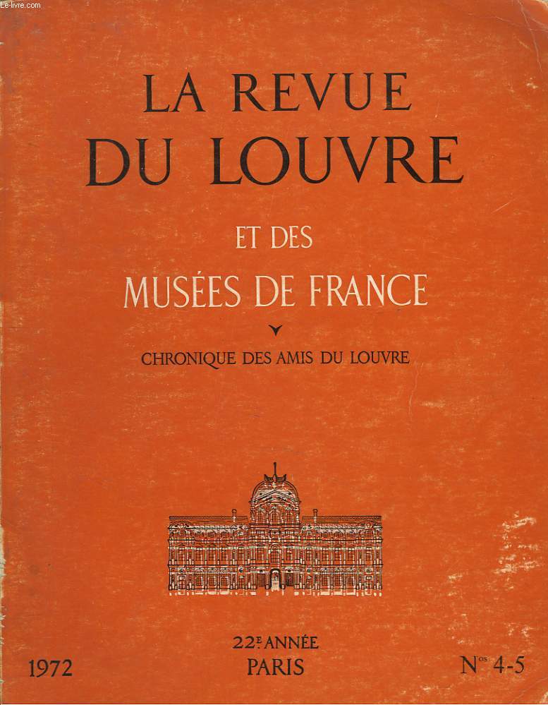 LA REVUE DU LOUVRE ET DES MUSEES DE FRANCE - CHRONIQUE DES AMIS DU LOUVRE. 22e ANNEE, N4-5, 1972. NOUVELLES ACQUISITIONS DES MUSEES DE PROVINCE 1968-1972.