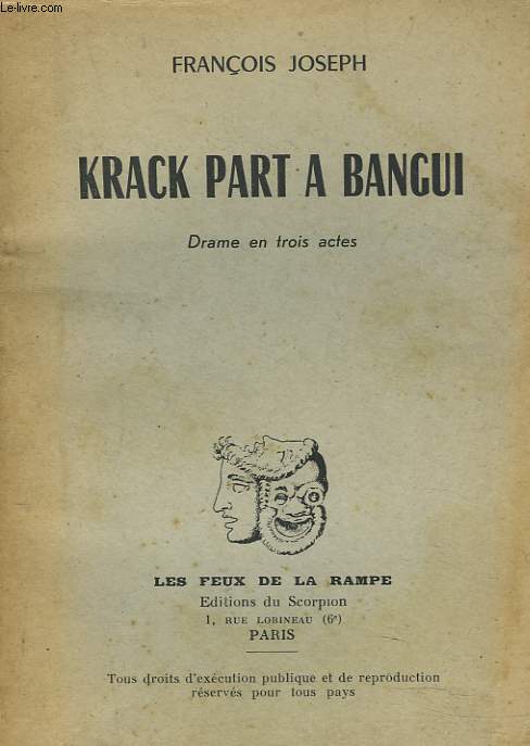 KRACK PART A BANGUI. DRAME EN 3 ACTES.