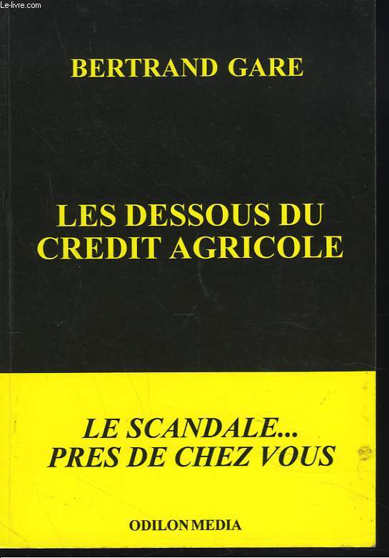 LES DESSOUS DU CREDIT AGRICOLE