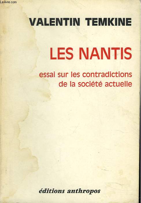 LES NANTIS. ESSAI SUR LES CONTRADICTIONS DE LA SOCIETE ACTUELLE