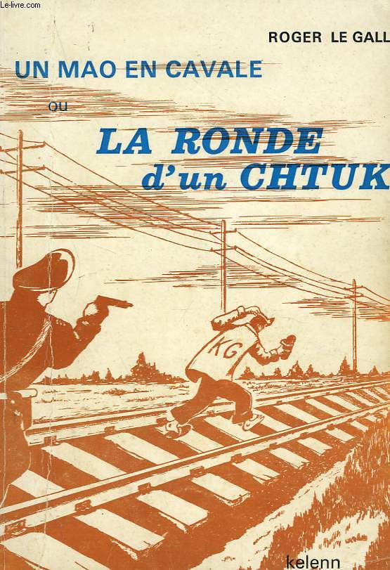 UN MAO EN CAVALLE ou LA RONDE D'UN CHTUK. + ENVOI DE L'AUTEUR.