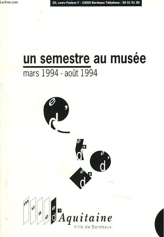 UN SEMESTRE AU MUSEE. MARS 1994 - AOUT 1994