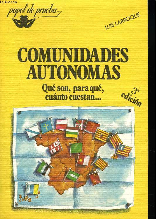 CUMUNIDADES AUTONOMAS. Qu son, para qu, cunto cuestan.