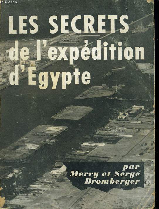 LES SECRETS DE L'EXPEDITION D'EGYPTE