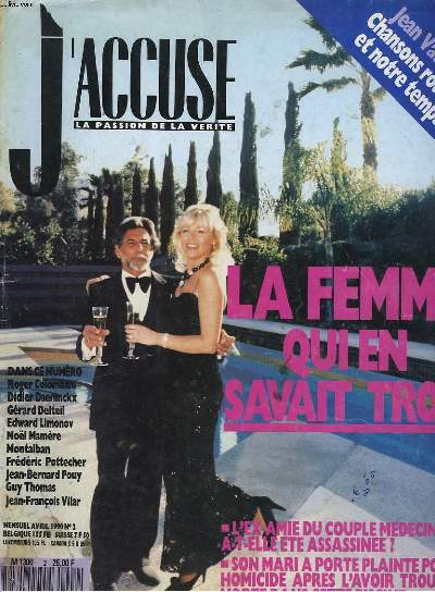 J'ACCUSE, LA PASSION DE LA VERITE. MENSUEL N2, AVRIL 1990. LA FEMME QUI EN SAVAIT TROP / JEAN VAUTRIN, CHNSONS ROGES ET NOTRE TEMPS / ROGER COLOMBANI / GERARD DELTEIL / EDWARD LIMONOV / NOEL MAMERE / MONTALBAN / ...