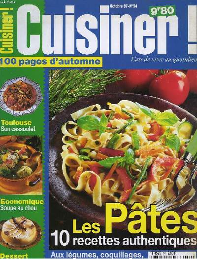 CUISINER ! L'ART DE VIVRE AU QUOTIDIEN. N54, OCTOBRE 1997. 100 PAGES D'AUTOMNE. TOULOUSE, SON CASSOULET / ECONOMIQUE SOUPE AU CHOU / DESSERT PRALINE AUX NOIX / LES PATES 10 RECETTES AUTHENTIQUES / LA CREME FRAICHE DANS LA CUISINE / ..