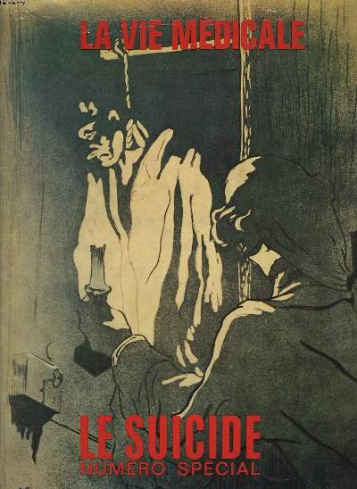 LA VIE MEDICALE, NUMERO SPECIAL, MAI 1967. LE SUICIDE. LE MEDECIN DEVANT LE SUICIDE, L. KORNPROBST / LES THERAPEUTIQUES MODERNES ET LE RISQUE DE SUICIDE, P. DENIKER, D. GINESTET / LES SUICIDES DE DETERMINISME HEREDITAIRE, M. DUGAS, H. THANASSECOS / ...
