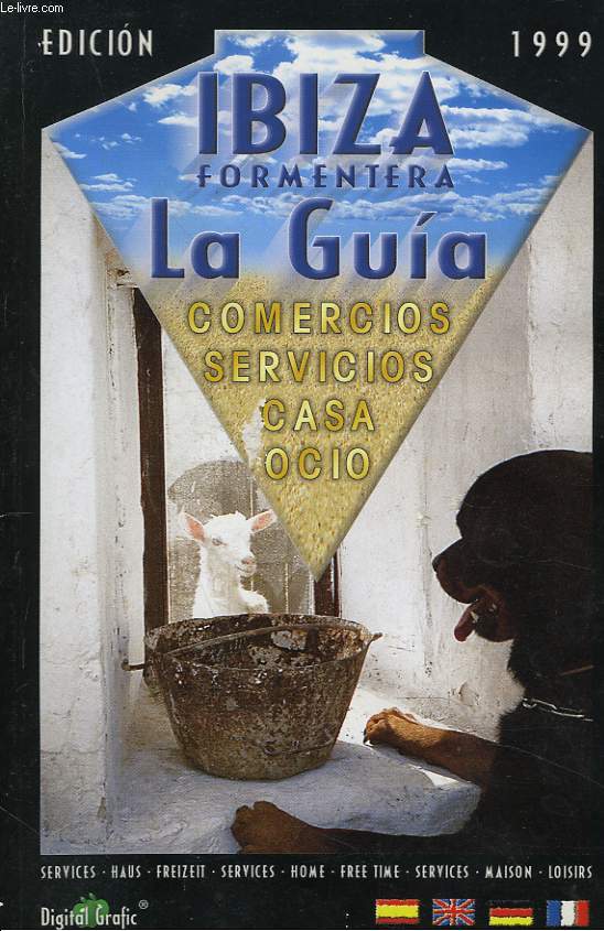 IBIZA FORMENTERA. LA GUIA EDICION 1999. COMERCIOS, SEERVICIOS, CASA, OCIO.