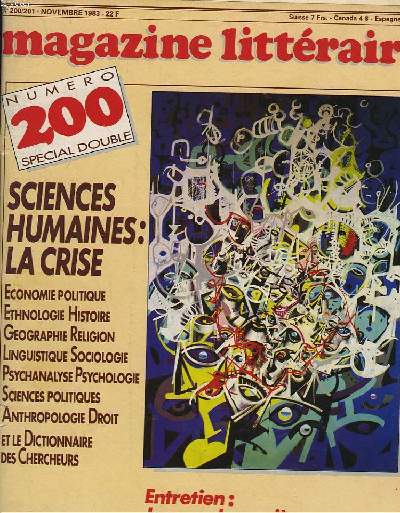 MAGAZINE LITTERAIRE N200/201, NOVEMBRE 1983. NUMERO DOUBLE SPECIAL. SCIENCES HUMAINES : LA CRISE. ECONOMIE POLITIQUE ETHNOLOGIE HISTOIRE GEOGRAPHIE RELIGION LUINGUISTIQUE SOCIOLOGIE PSYCHANALYSE PSYCHOLOGIE SCIENCES POLITIQUES ANTHROPOLOGIE DROIT ET...