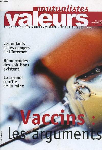VALEURS MUTUALISTES, LE MAGAZINE DES ADHERENTS MGEN, N219, JUILLET 2002. LES ENFANTS ET LES DANGERS DE L'INTERNET / HEMORRODES : DES SOLUTIONS EXISTENT / LE SECOND SOUFFLE DE LA MINE / VACCINS : LES ARGUMENTS /..