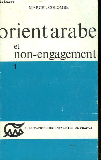 ORIENT-ARABE ET NON-ENGAGEMENT. 1.